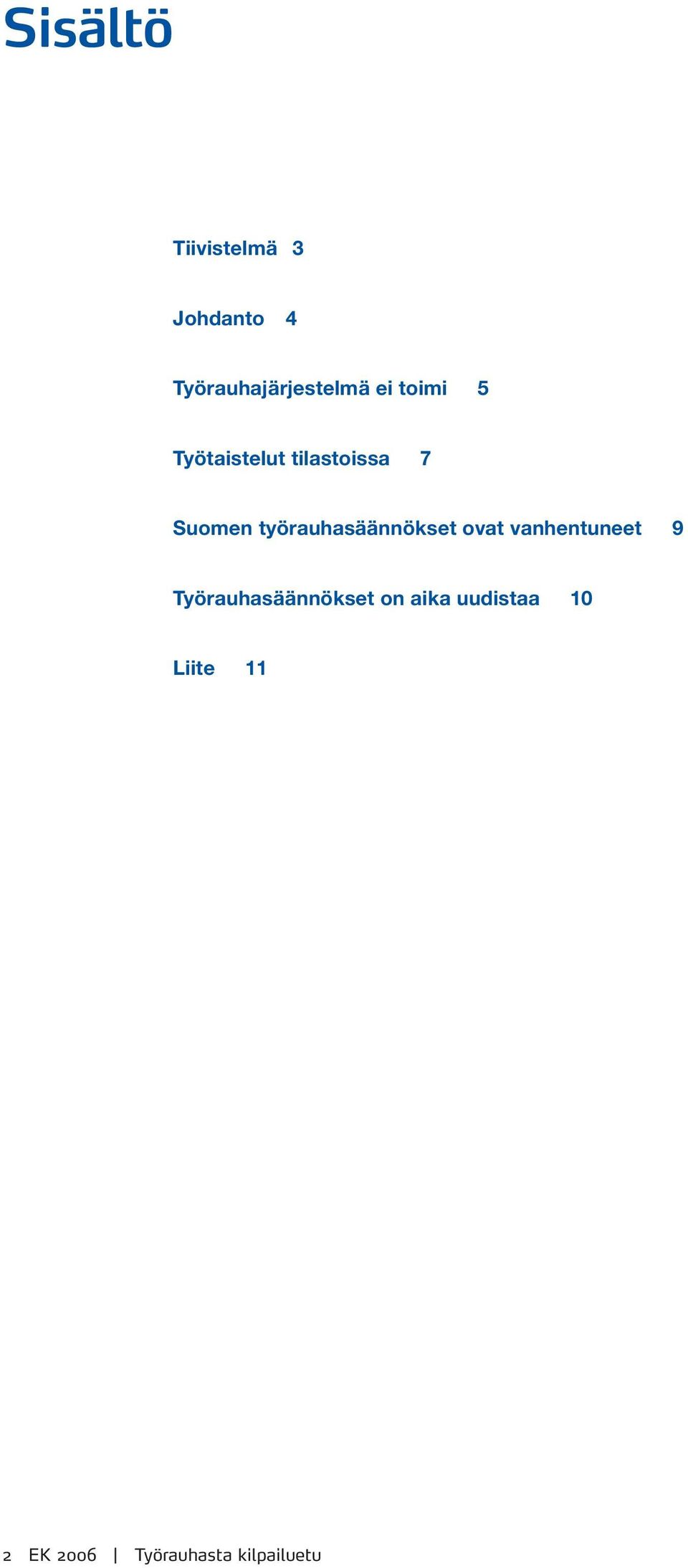 työrauhasäännökset ovat vanhentuneet 9