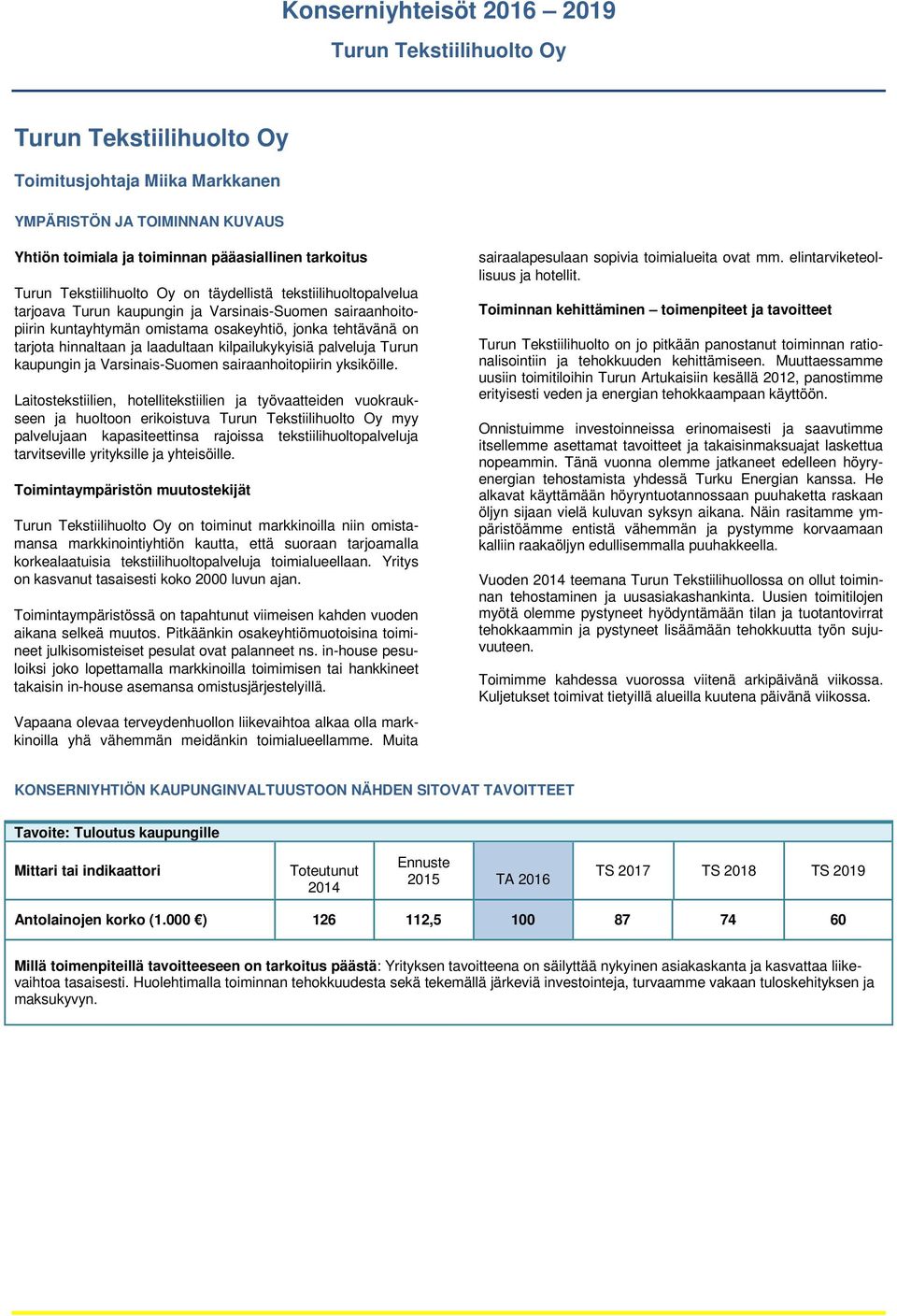 kilpailukykyisiä palveluja Turun kaupungin ja Varsinais-Suomen sairaanhoitopiirin yksiköille.