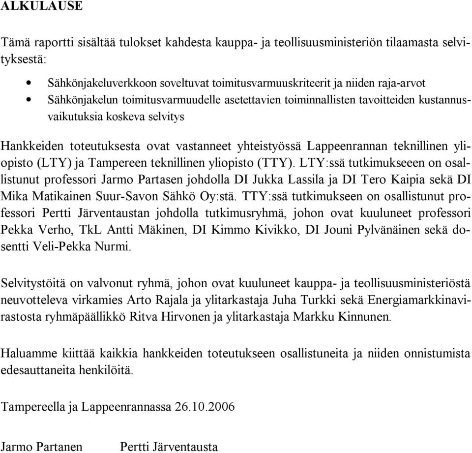 yliopisto (LTY) ja Tampereen teknillinen yliopisto (TTY).