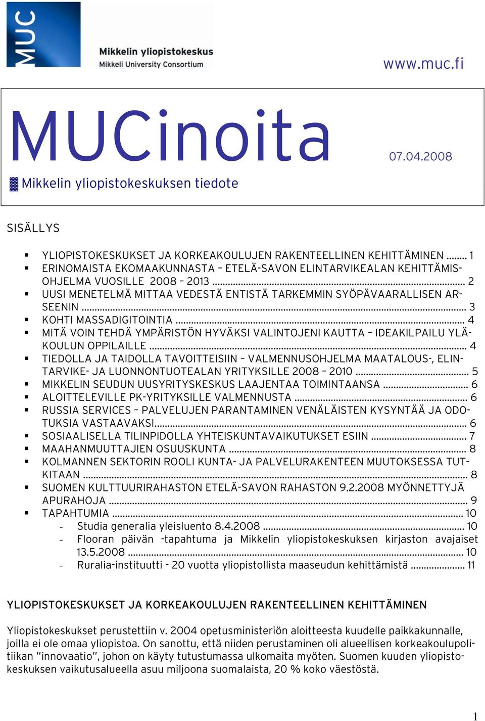 ... 3 KOHTI MASSADIGITOINTIA.... 4 MITÄ VOIN TEHDÄ YMPÄRISTÖN HYVÄKSI VALINTOJENI KAUTTA IDEAKILPAILU YLÄ- KOULUN OPPILAILLE.