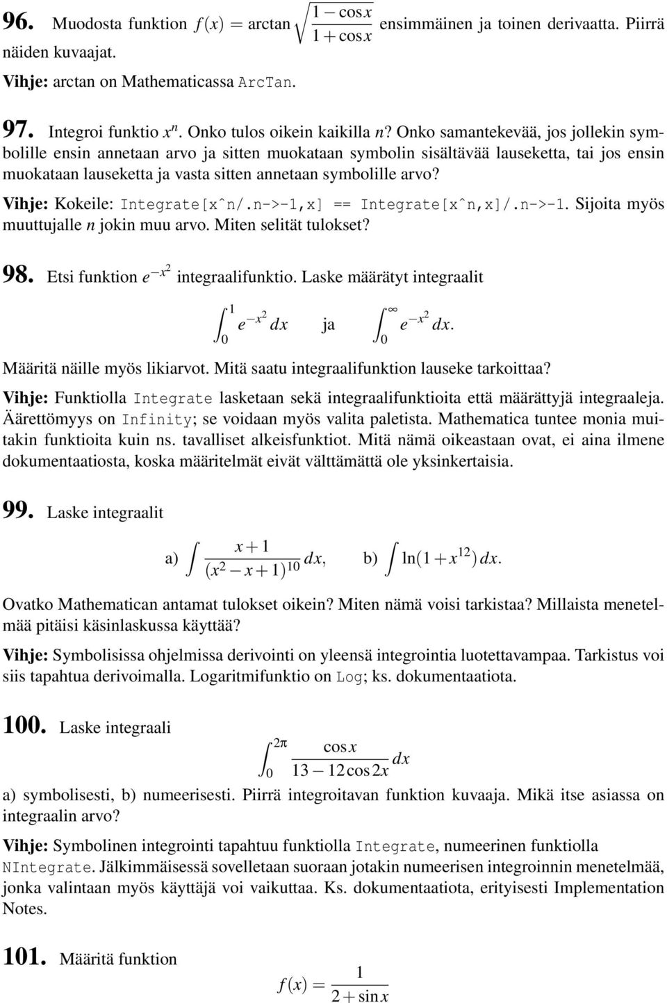 Onko samantekevää, jos jollekin symbolille ensin annetaan arvo ja sitten muokataan symbolin sisältävää lauseketta, tai jos ensin muokataan lauseketta ja vasta sitten annetaan symbolille arvo?