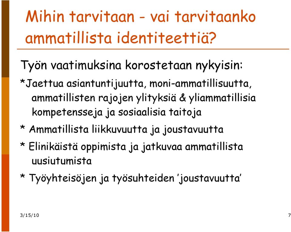 ammatillisten rajojen ylityksiä & yliammatillisia kompetensseja ja sosiaalisia taitoja *