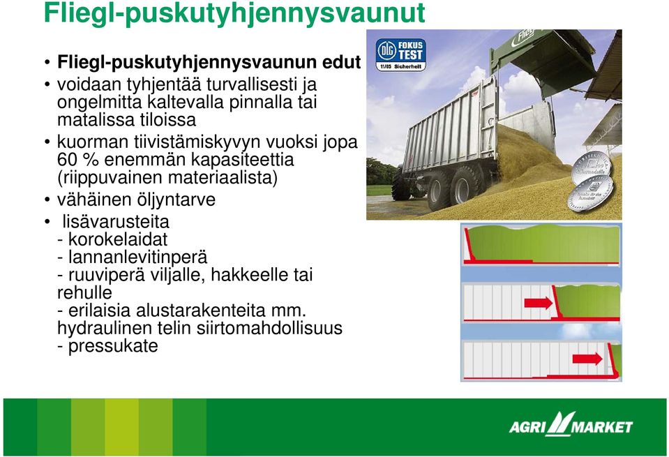 (riippuvainen materiaalista) vähäinen öljyntarve lisävarusteita - korokelaidat - lannanlevitinperä -