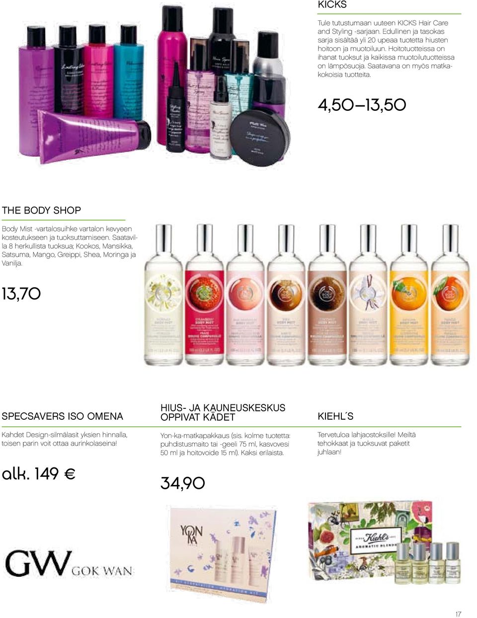 4,50 13,50 The Body Shop Body Mist -vartalosuihke vartalon kevyeen kosteutukseen ja tuoksuttamiseen.