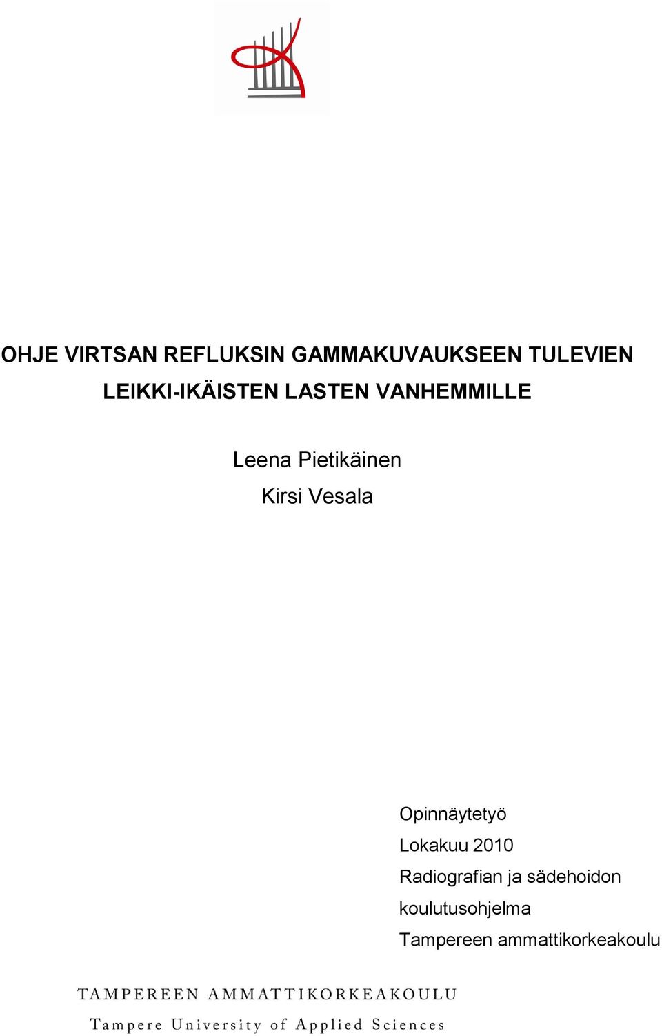 Kirsi Vesala Opinnäytetyö Lokakuu 2010 Radiografian