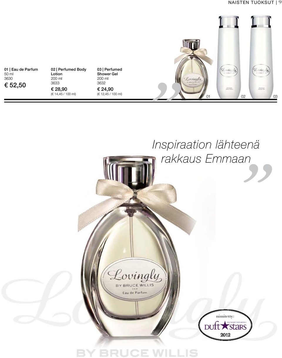 03 Perfumed Shower Gel 3632 24,90 ( 12,45 / 100 ml)