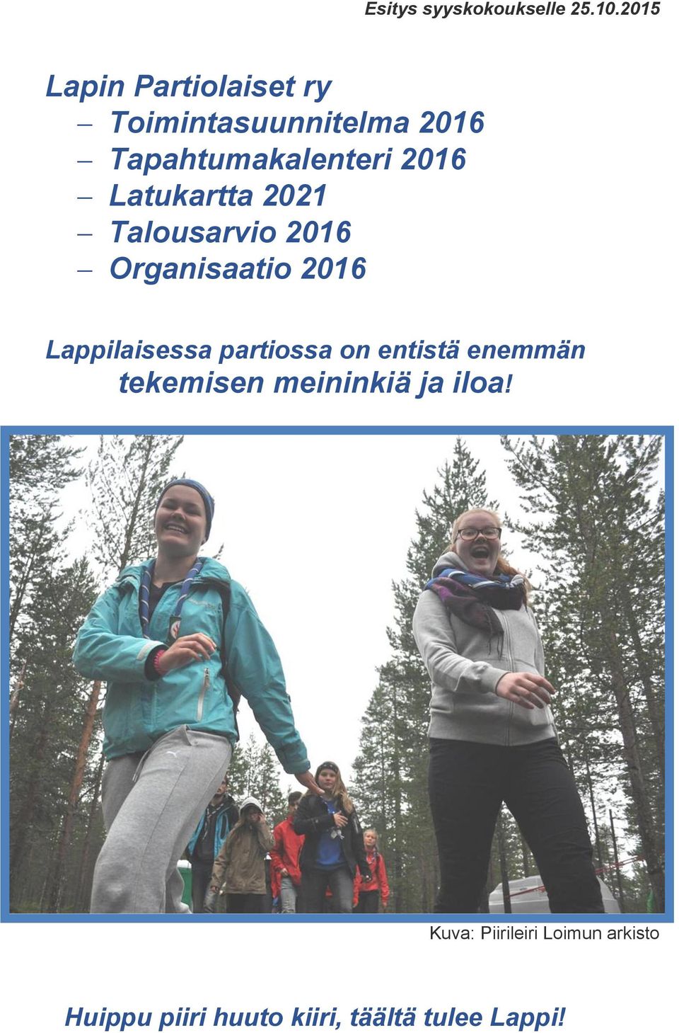 Latukartta 2021 Talousarvio 2016 Organisaatio 2016 Lappilaisessa partiossa