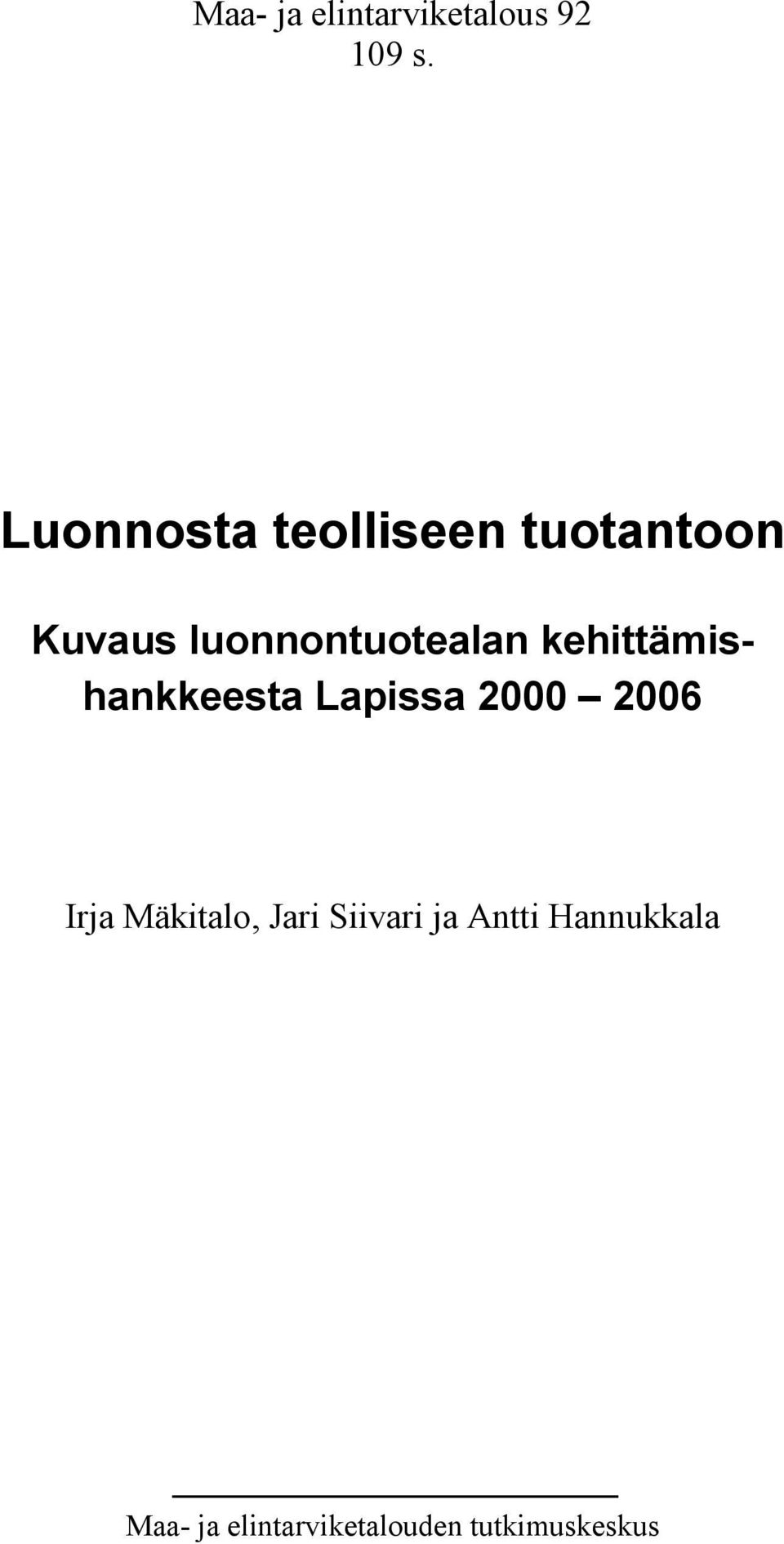 kehittämishankkeesta Lapissa 2000 2006 Irja Mäkitalo,