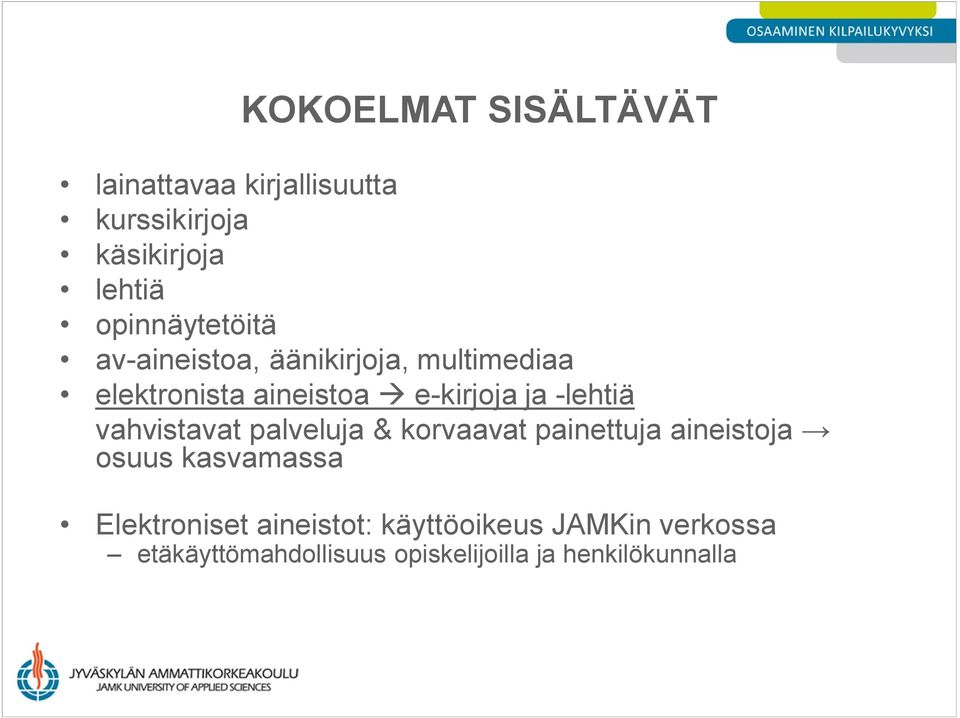 -lehtiä vahvistavat palveluja & korvaavat painettuja aineistoja osuus kasvamassa