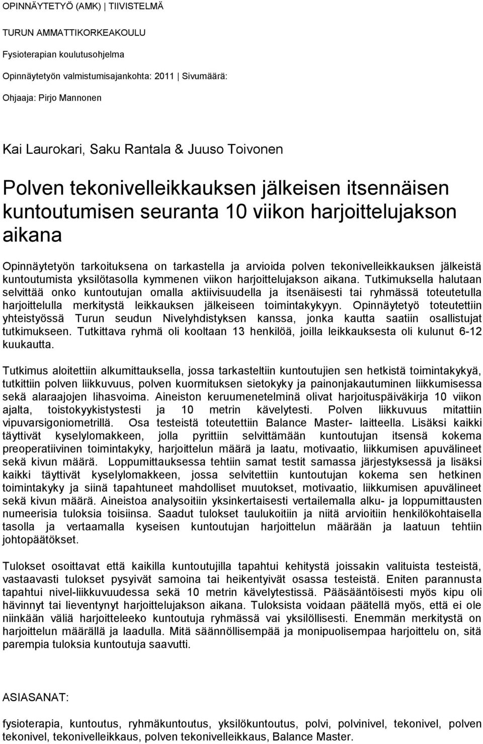 jälkeistä kuntoutumista yksilötasolla kymmenen viikon harjoittelujakson aikana.