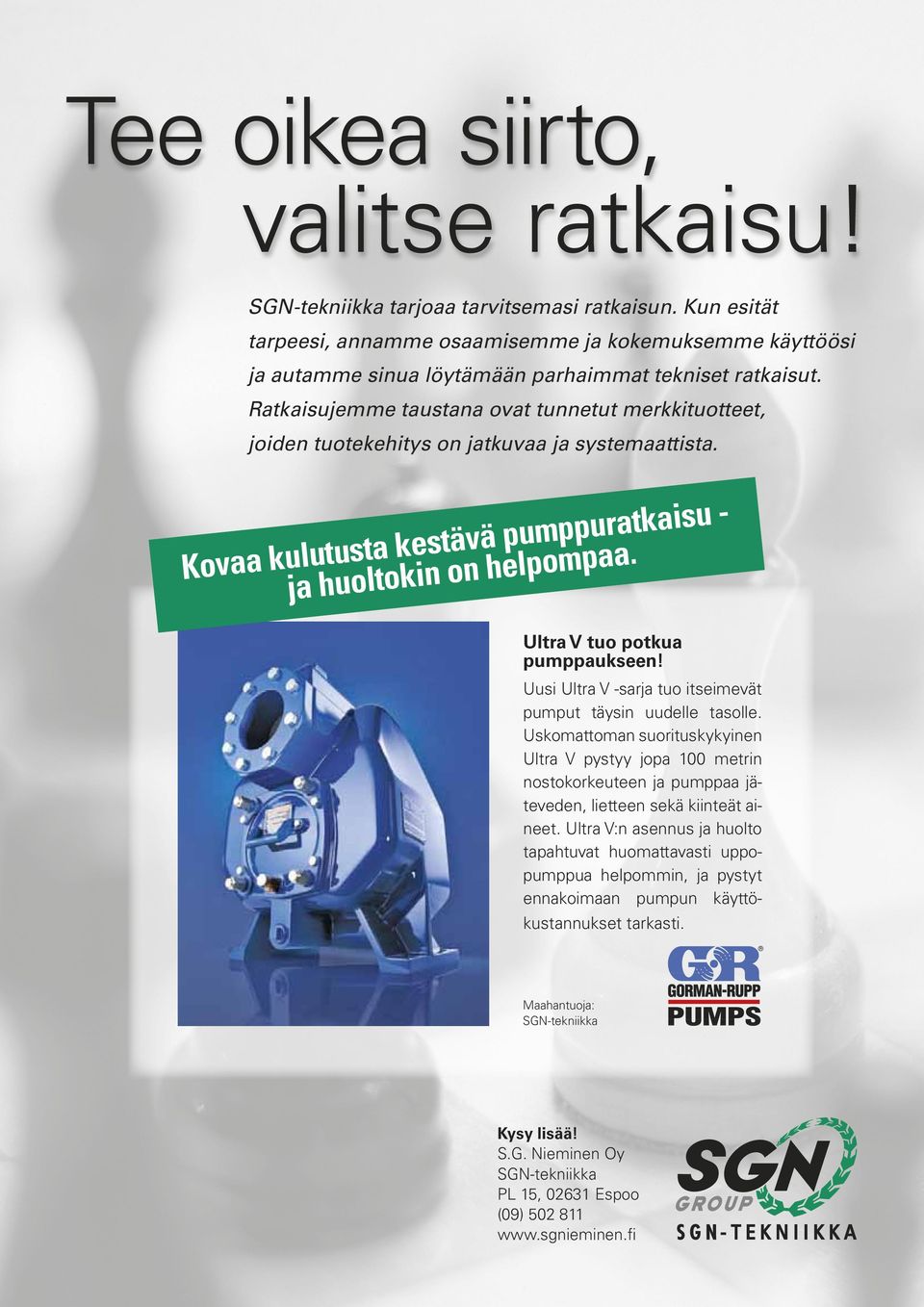 Ratkaisujemme taustana ovat tunnetut merkkituotteet, joiden tuotekehitys on jatkuvaa ja systemaattista. aisu k t a r u p p m u p estävä k a t s u t u l aa.