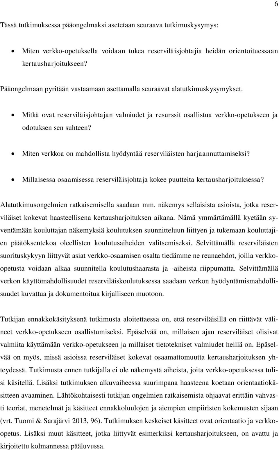 Miten verkkoa on mahdollista hyödyntää reserviläisten harjaannuttamiseksi? Millaisessa osaamisessa reserviläisjohtaja kokee puutteita kertausharjoituksessa?