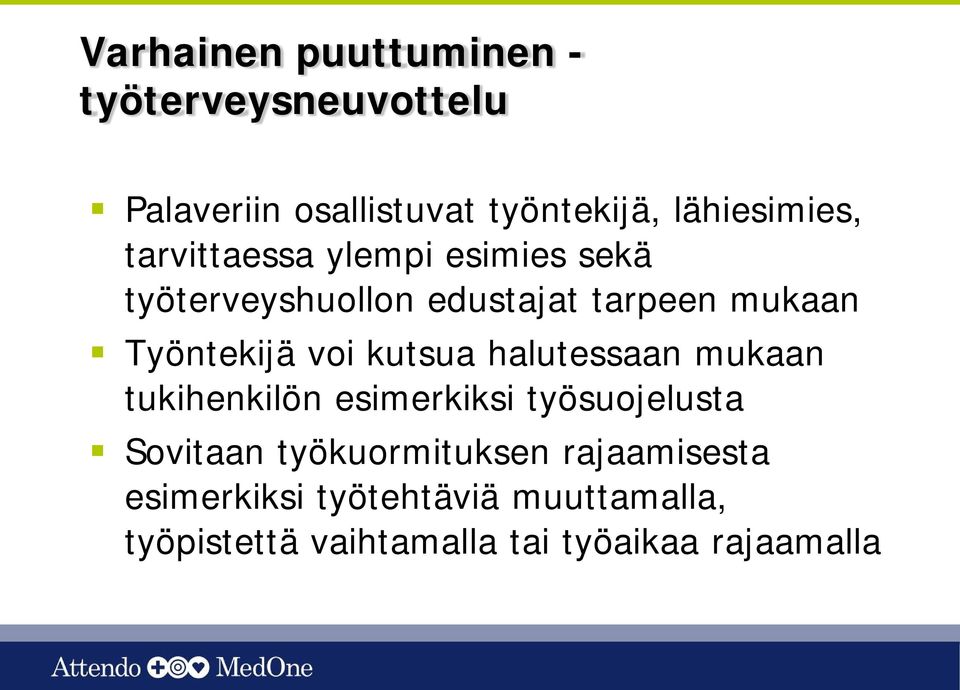 Työntekijä voi kutsua halutessaan mukaan tukihenkilön esimerkiksi työsuojelusta Sovitaan