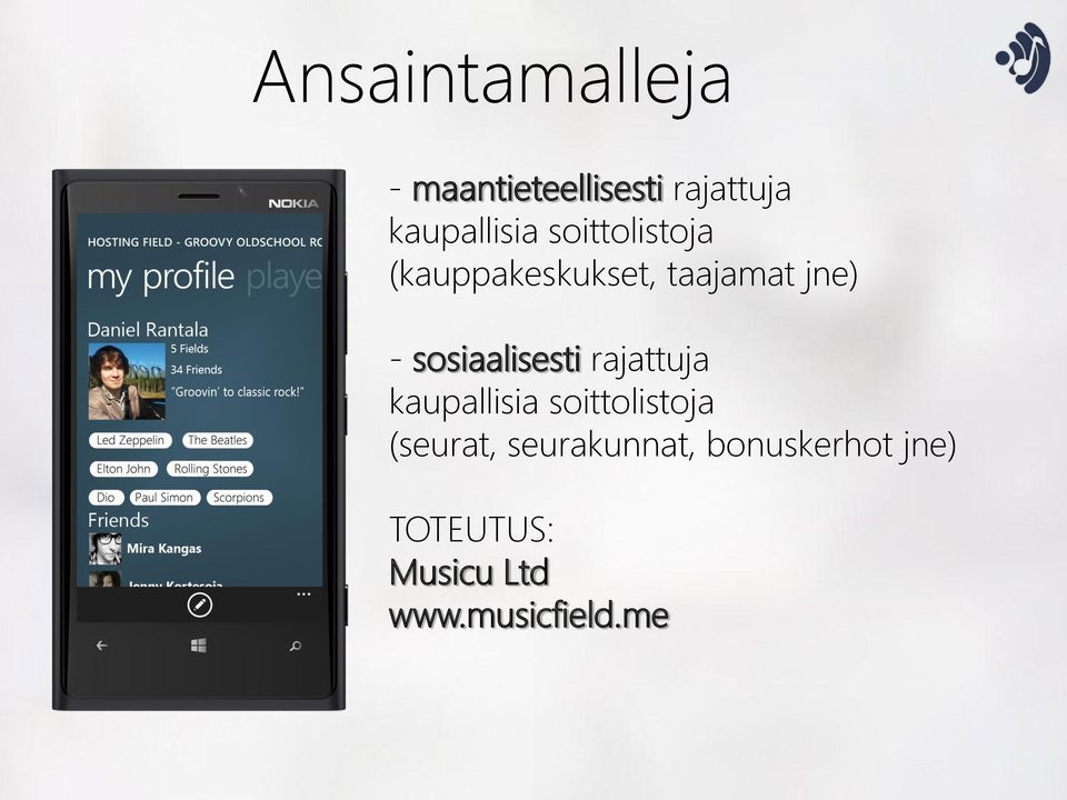 sosiaalisesti rajattuja kaupallisia soittolistoja (seurat,