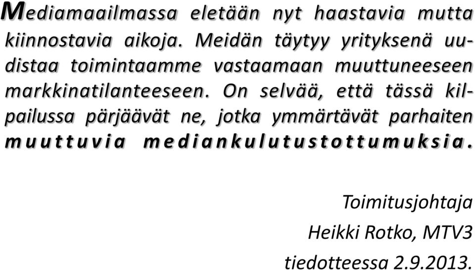 markkinatilanteeseen.