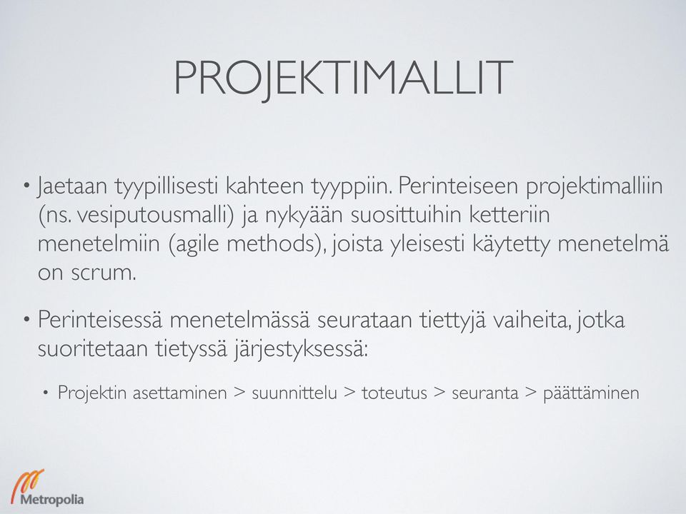 käytetty menetelmä on scrum.