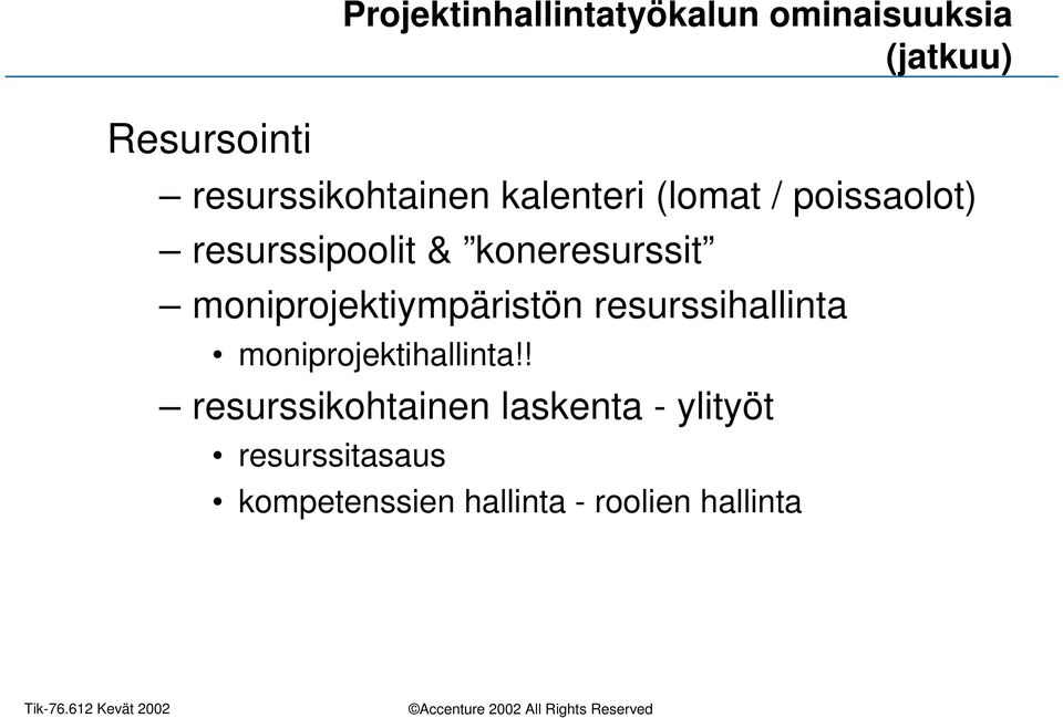 koneresurssit moniprojektiympäristön resurssihallinta moniprojektihallinta!