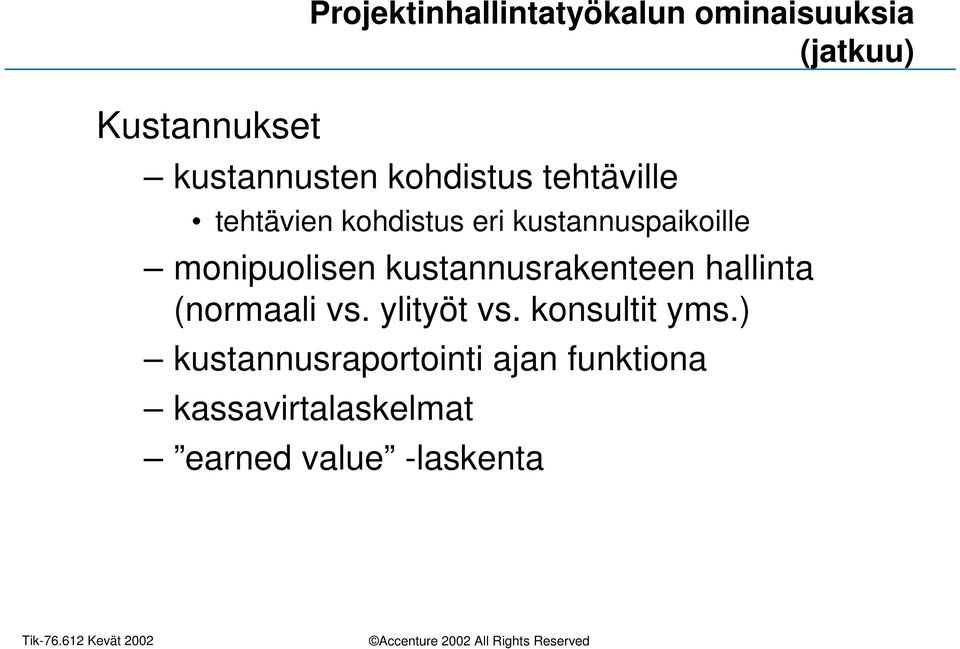 monipuolisen kustannusrakenteen hallinta (normaali vs. ylityöt vs.