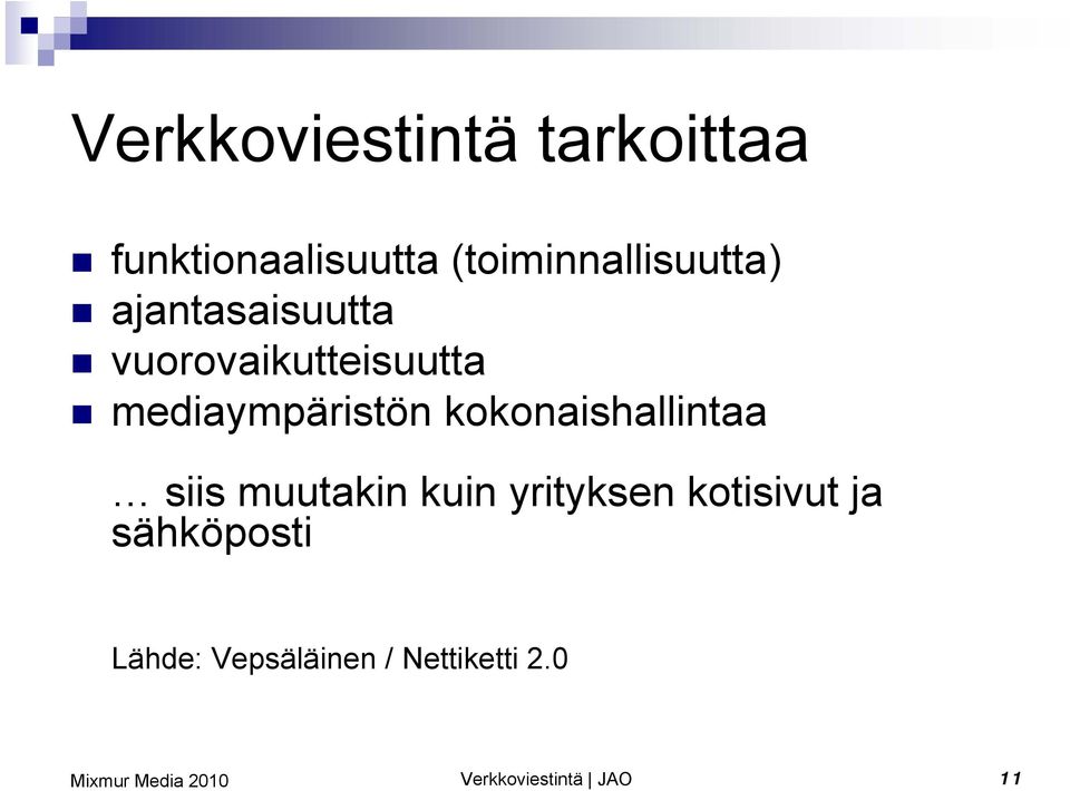mediaympäristön kokonaishallintaa siis muutakin kuin