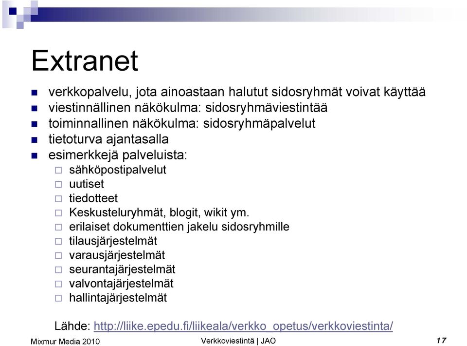 Keskusteluryhmät, blogit, wikit ym.