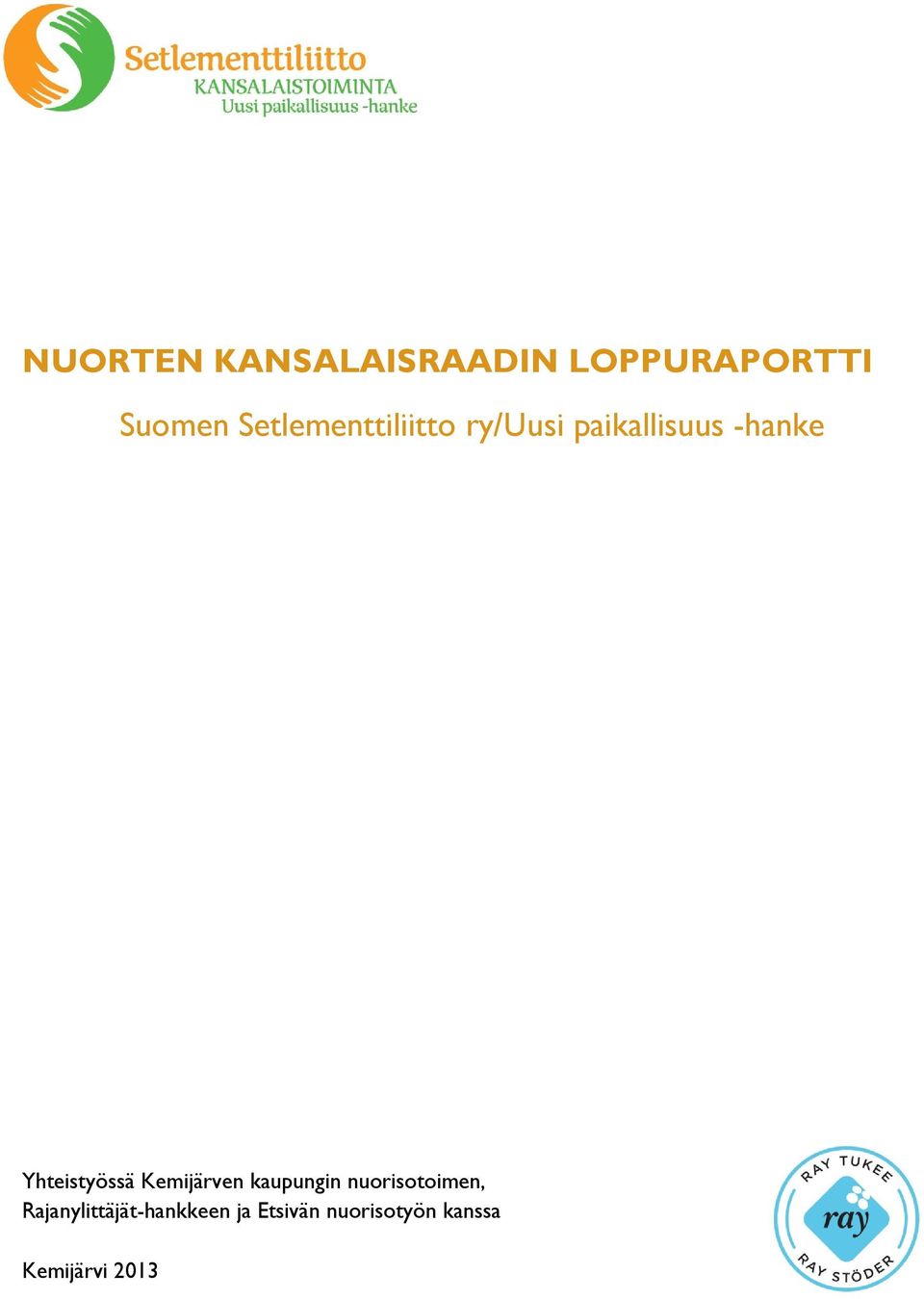 Yhteistyössä Kemijärven kaupungin nuorisotoimen,