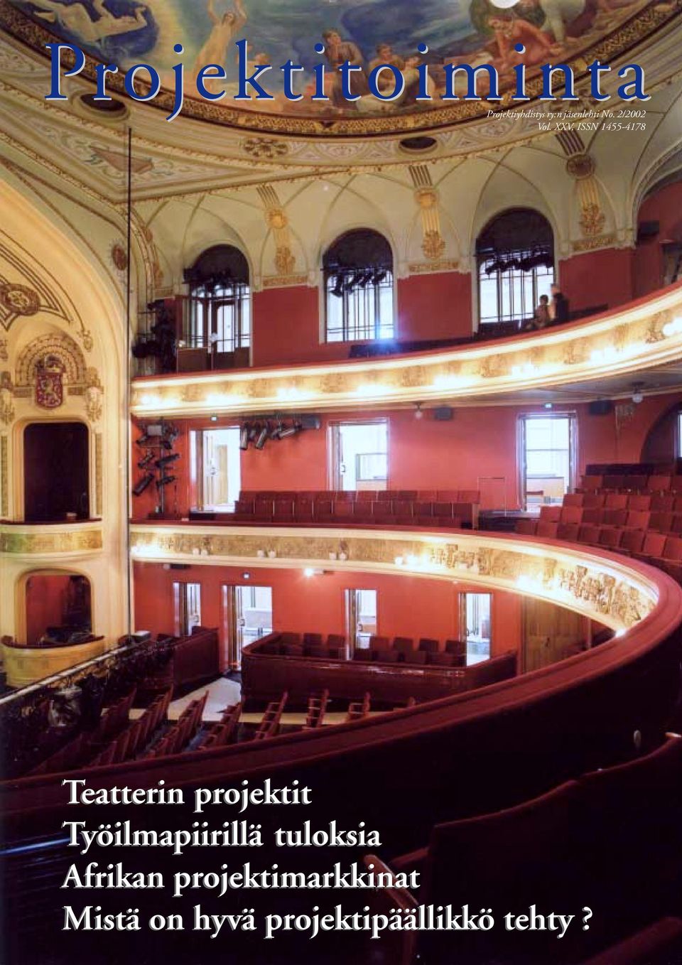 XXV, ISSN 1455-4178 Teatterin projektit