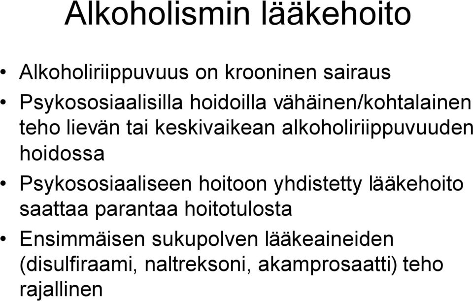 hoidossa Psykososiaaliseen hoitoon yhdistetty lääkehoito saattaa parantaa hoitotulosta