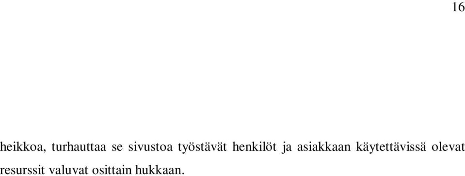 asiakkaan käytettävissä olevat