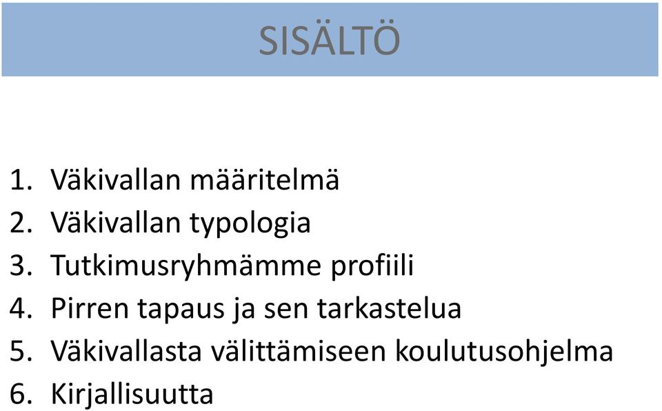 Tutkimusryhmämme profiili 4.