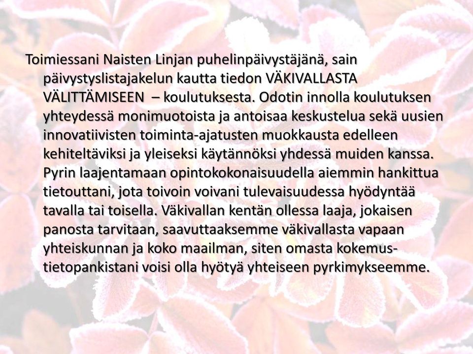 käytännöksi yhdessä muiden kanssa.