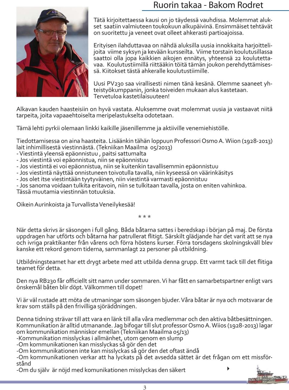 Viime torstain koulutusillassa saattoi olla jopa kaikkien aikojen ennätys, yhteensä 22 koulutettavaa. Koulutustiimillä riittääkin töitä tämän joukon perehdyttämisessä.