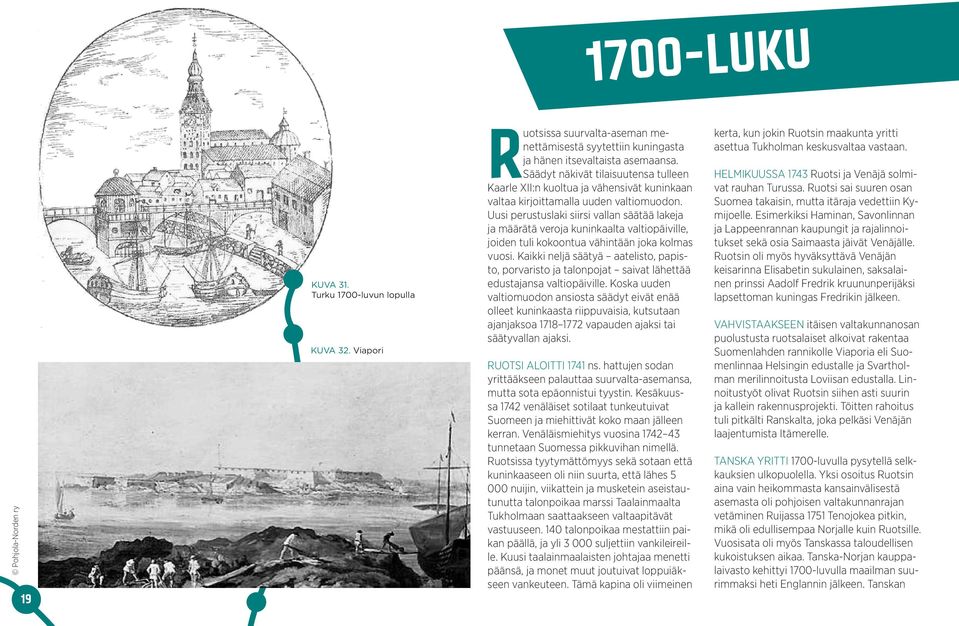 Uusi perustuslaki siirsi vallan säätää lakeja ja määrätä veroja kuninkaalta valtiopäiville, joiden tuli kokoontua vähintään joka kolmas vuosi.