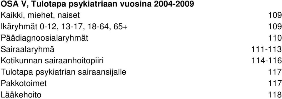 Päädiagnoosialaryhmät 110 Sairaalaryhmä 111-113 Kotikunnan