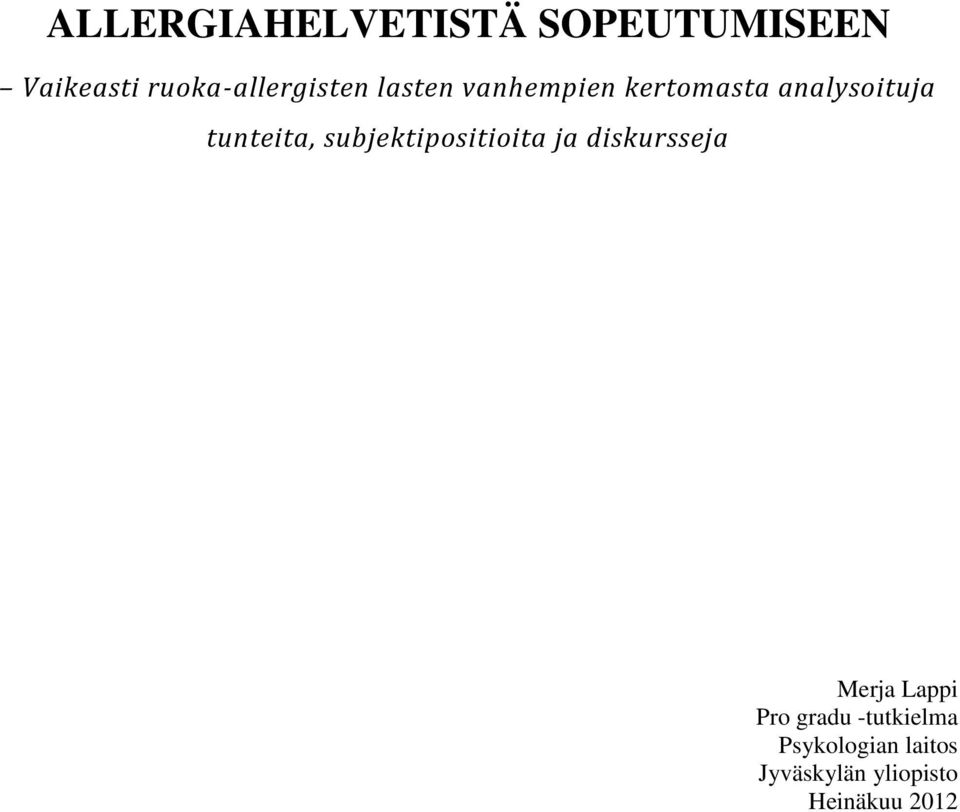 analysoituja tunteita, subjektipositioita ja diskursseja