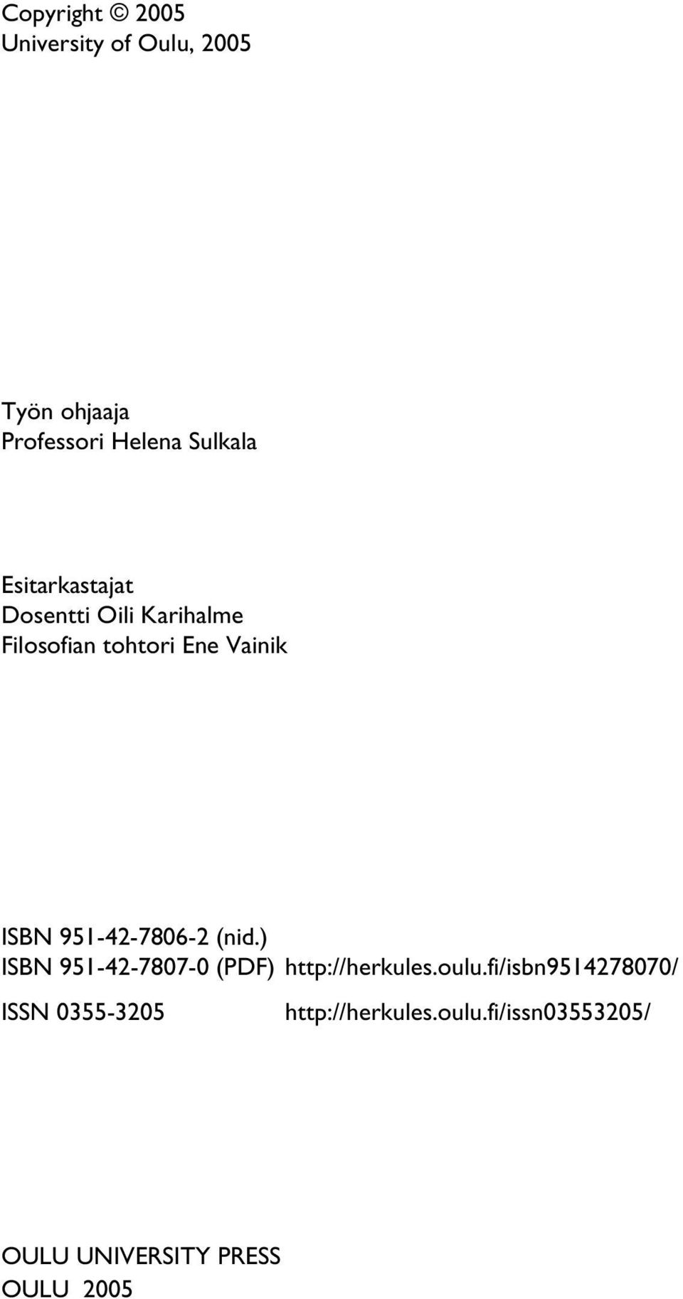 951-42-7806-2 (nid.) ISBN 951-42-7807-0 (PDF) http://herkules.oulu.