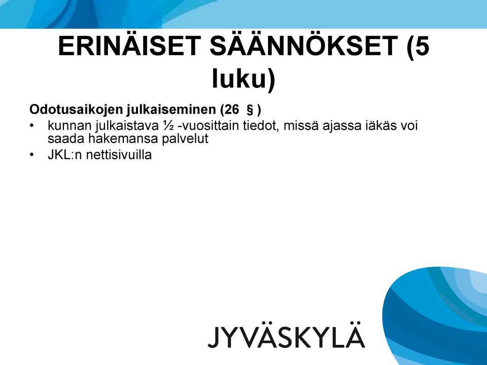 julkaistava ½ -vuosittain tiedot, missä