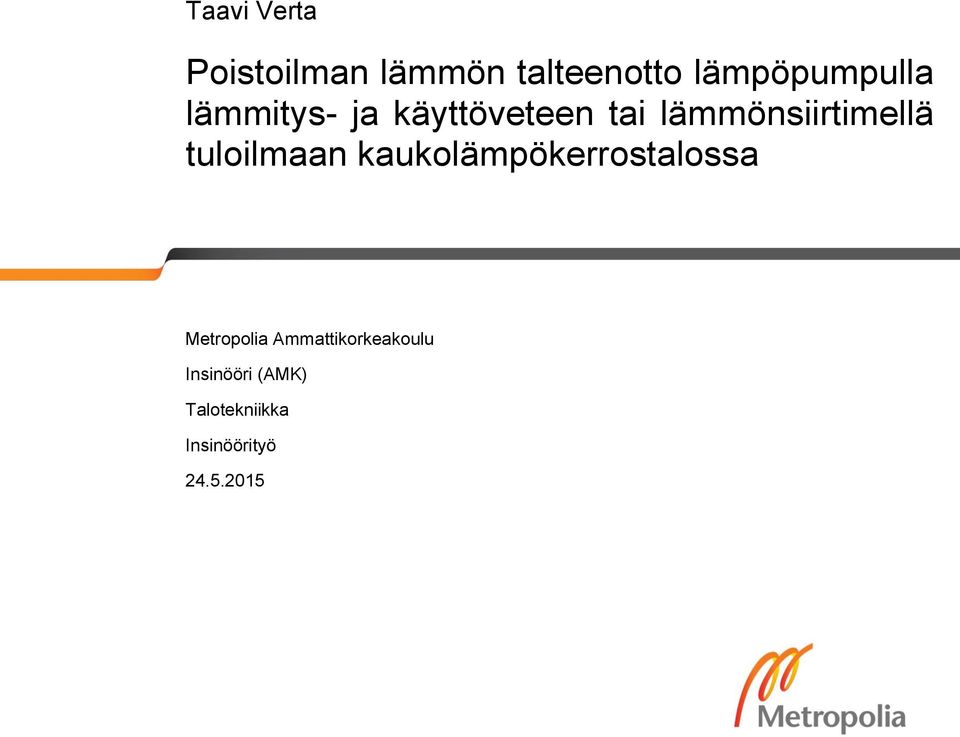 lämmönsiirtimellä tuloilmaan kaukolämpökerrostalossa