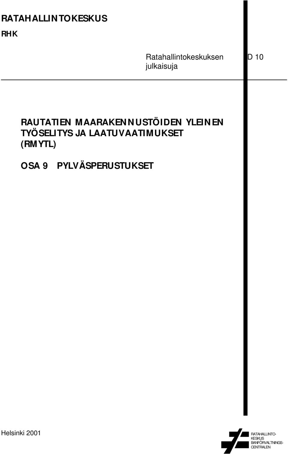 TYÖSELITYS JA LAATUVAATIMUKSET (RMYTL) OSA 9