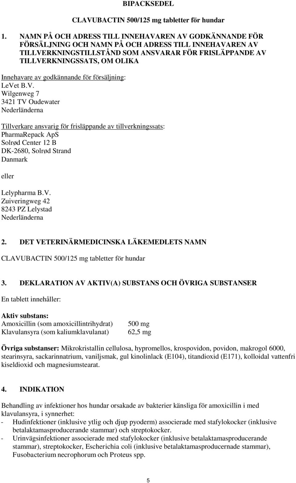 Innehavare av godkännande för försäljning: LeVe