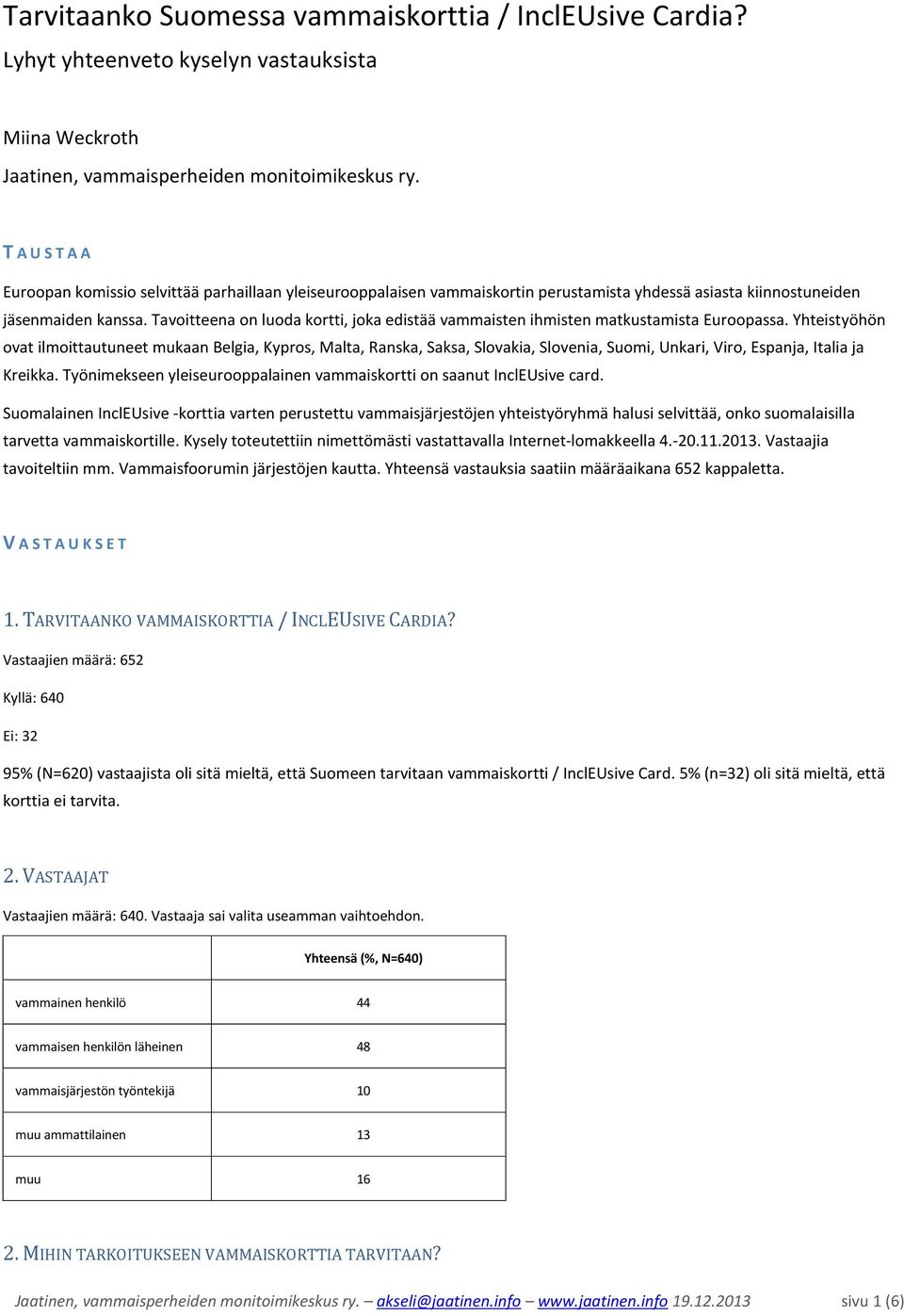 Tavoitteena on luoda kortti, joka edistää vammaisten ihmisten matkustamista Euroopassa.