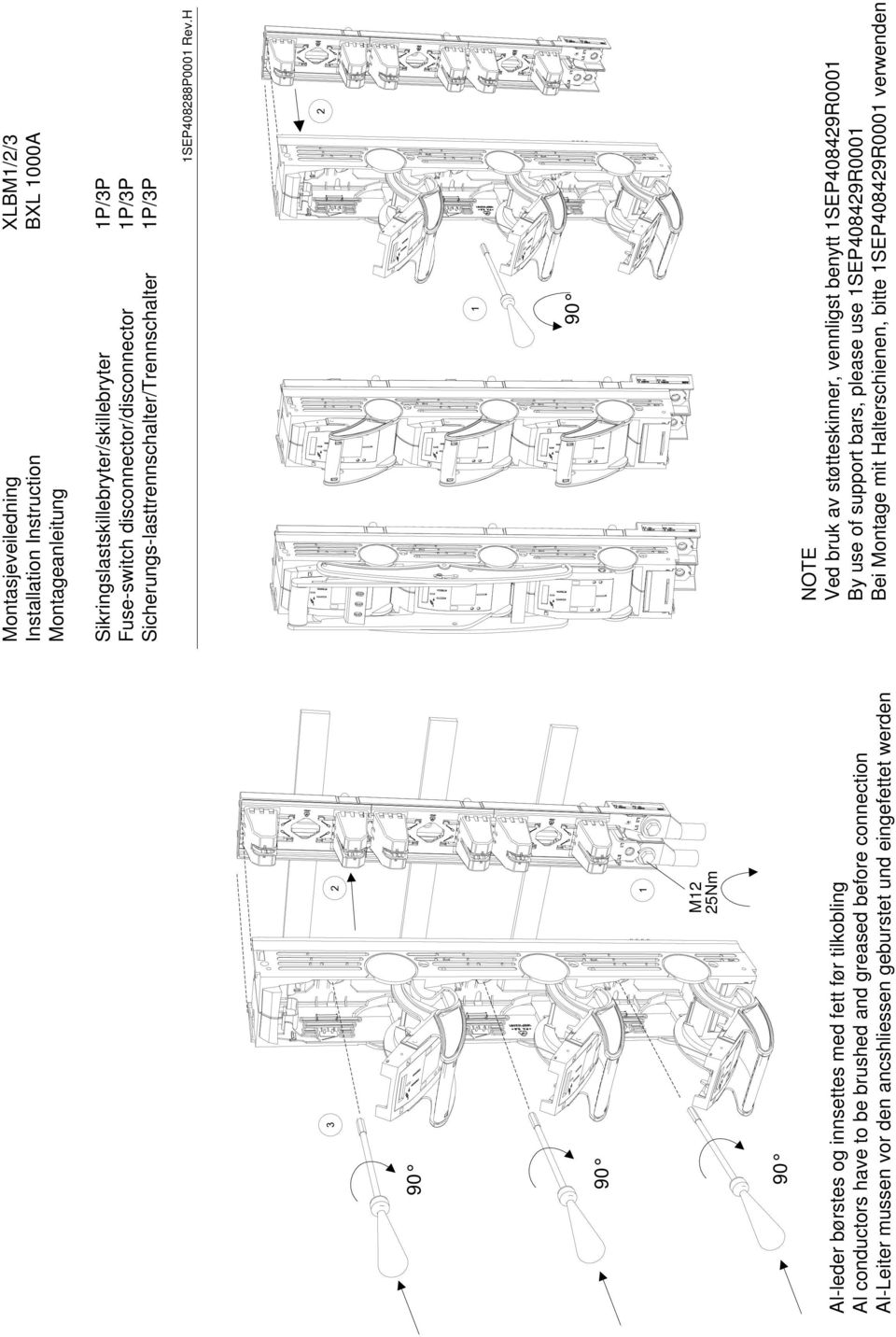 Sikringslastskillebryter/skillebryter 1P/3P Fuse-switch disconnector/disconnector 1P/3P Sicherungs-lasttrennschalter/Trennschalter 1P/3P 1SEP408288P0001 Rev.