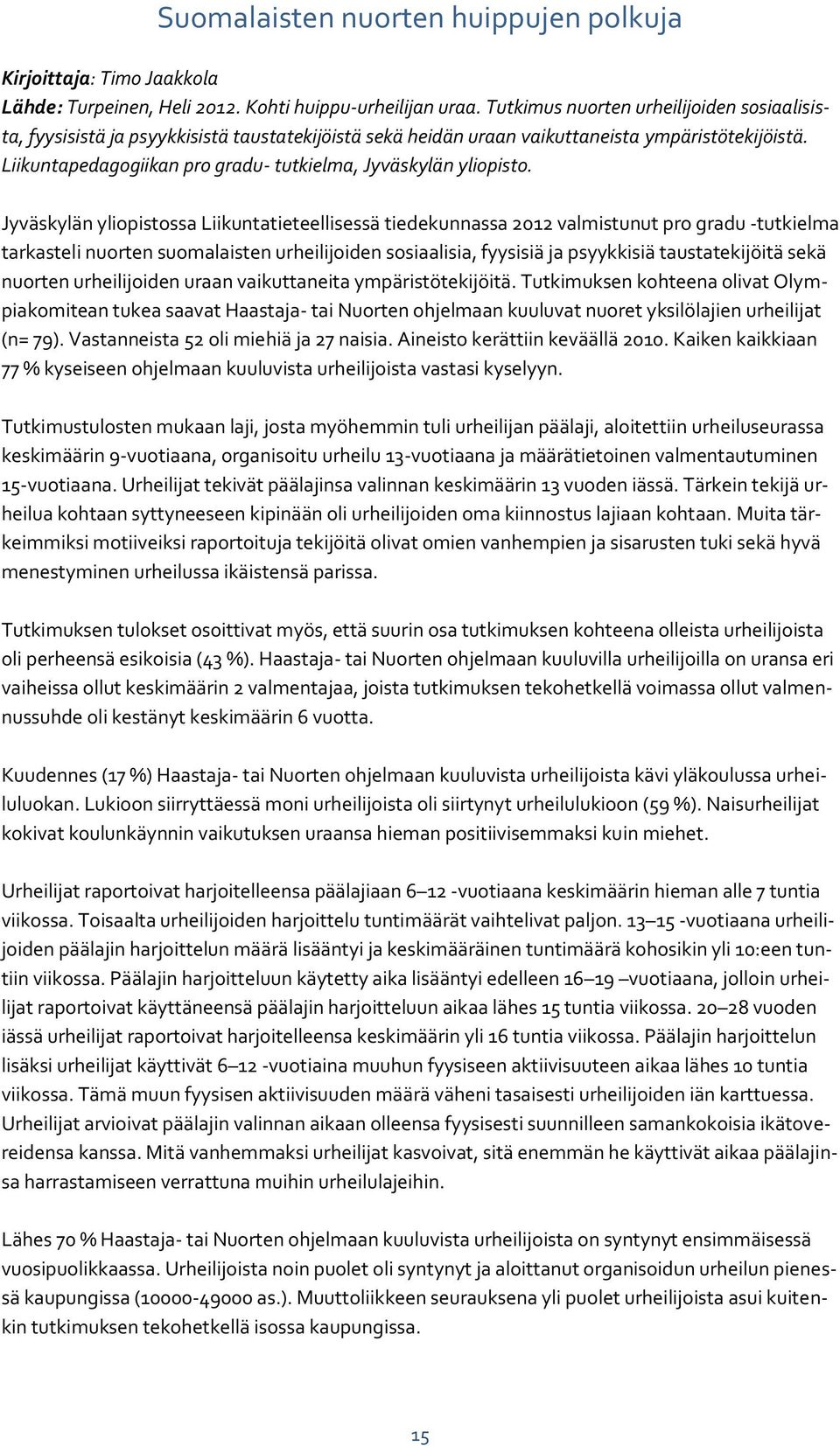 Liikuntapedagogiikan pro gradu- tutkielma, Jyväskylän yliopisto.
