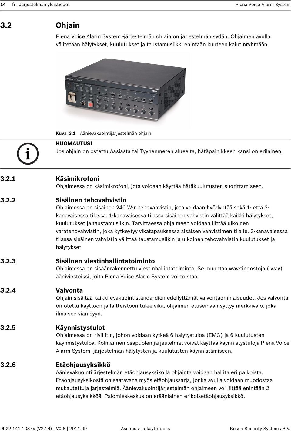 Jos ohjain on ostettu Aasiasta tai Tyynenmeren alueelta, hätäpainikkeen kansi on erilainen. 3.2.