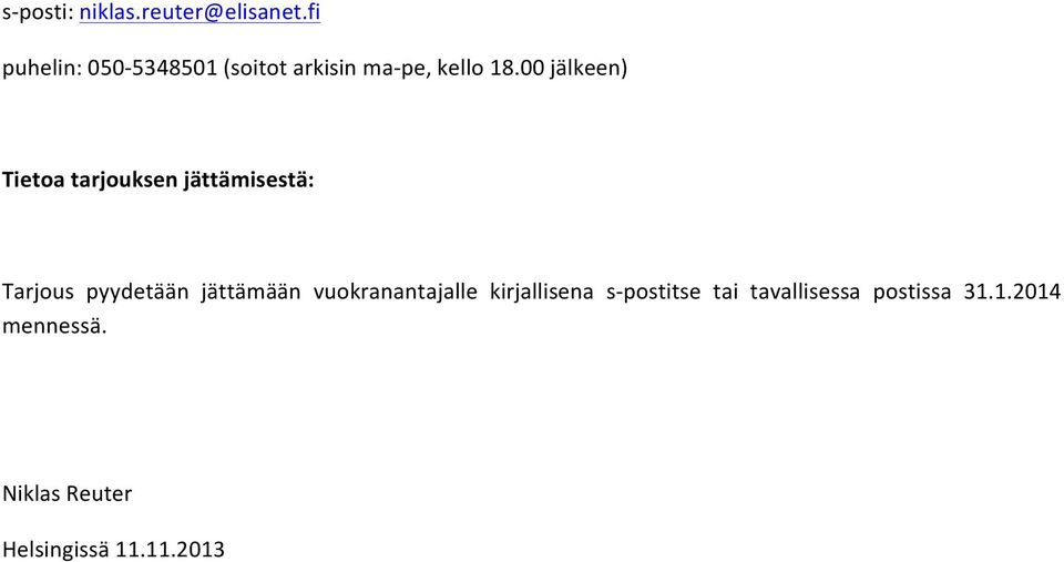 00jälkeen) Tietoatarjouksenjättämisestä: Tarjous pyydetään
