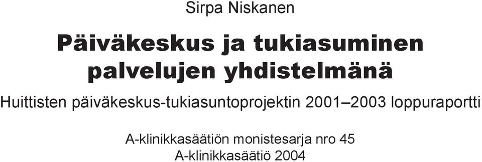 päiväkeskus-tukiasuntoprojektin 2001 2003