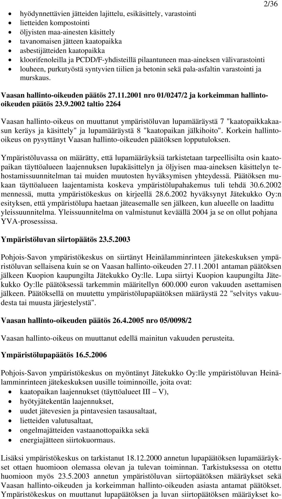 Vaasan hallinto-oikeuden päätös 27.11.2001 nro 01/0247/2 ja korkeimman hallintooikeuden päätös 23.9.