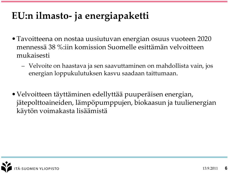 vain, jos energian loppukulutuksen kasvu saadaan taittumaan.