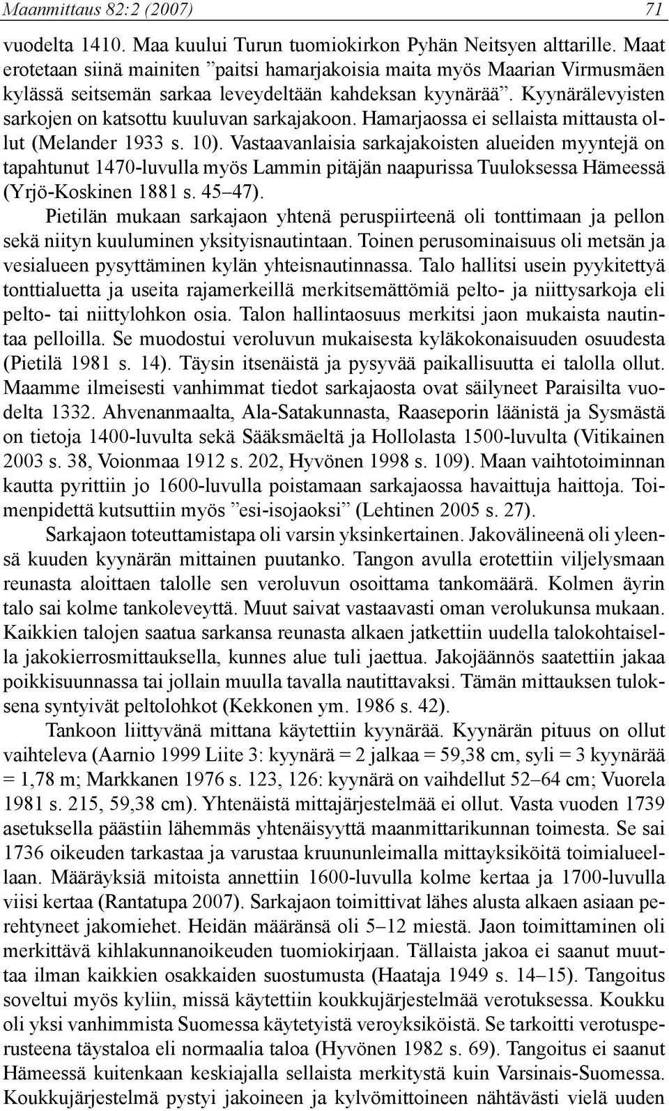 Hamarjaossa ei sellaista mittausta ollut (Melander 1933 s. 10).