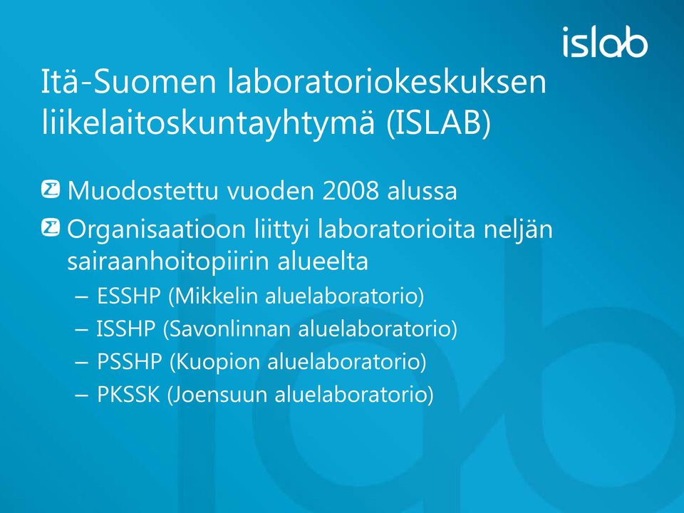 sairaanhoitopiirin alueelta ESSHP (Mikkelin aluelaboratorio) ISSHP