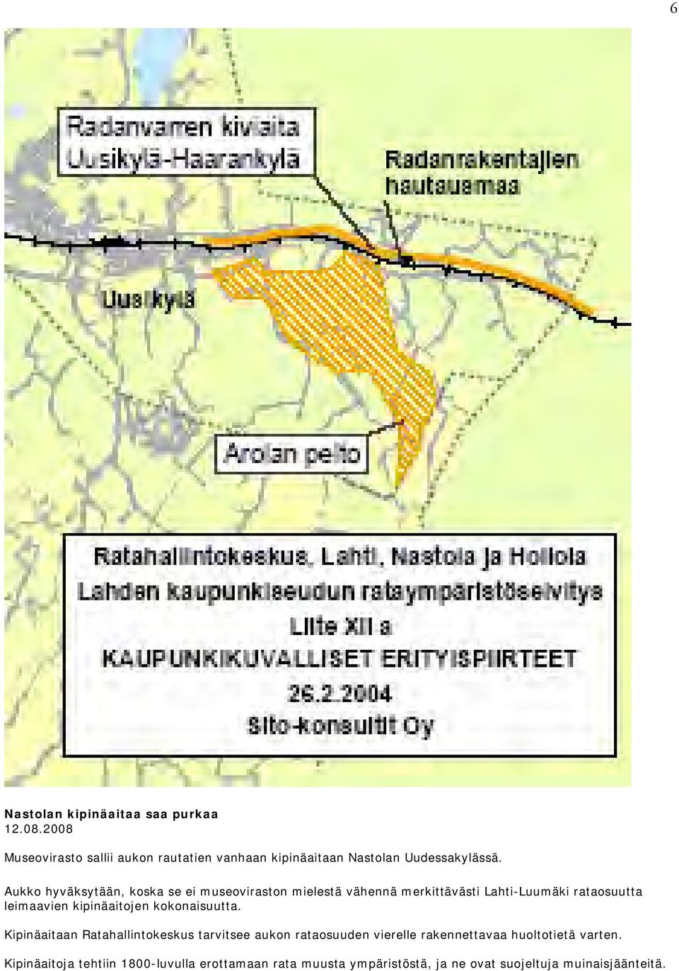 Aukko hyväksytään, koska se ei museoviraston mielestä vähennä merkittävästi Lahti-Luumäki rataosuutta leimaavien